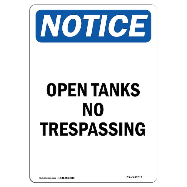 Safety Sign, OSHA Notice, 24" Height, Aluminum, Open Tanks No Trespassing Sign, Portrait